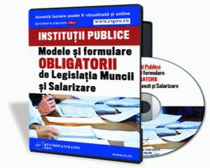 Modele si formulare obligatorii de Legislatia Muncii si Salarizare